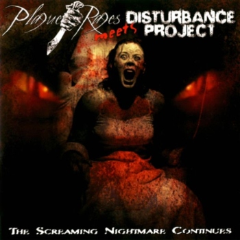 Plague Rages / Disturbance Project - The Screaming Nightmare Continues