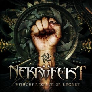 Nekrofeist - ... Without Reserve Or Regret