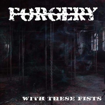 Forgery - With These Fists