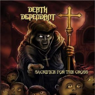 Death Dependant - Sacrifice For The Cross
