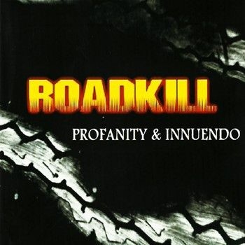 Roadkill - Profanity & Innuendo