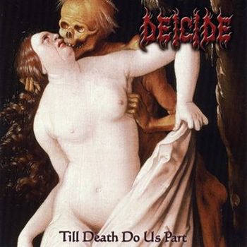 Deicide - Till Death Do Us Part