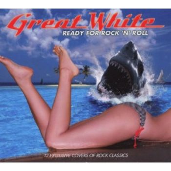 Great White - Ready for Rock'n'Roll
