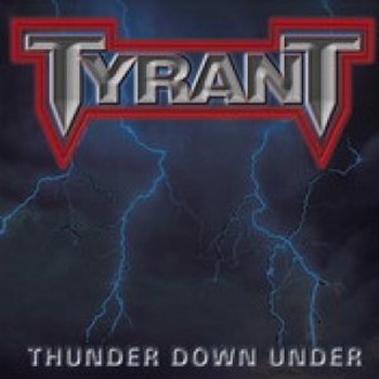 Tyrant - Thunder Down Under