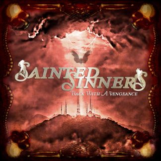SAINTED SINNERS - Back With A Vengeance